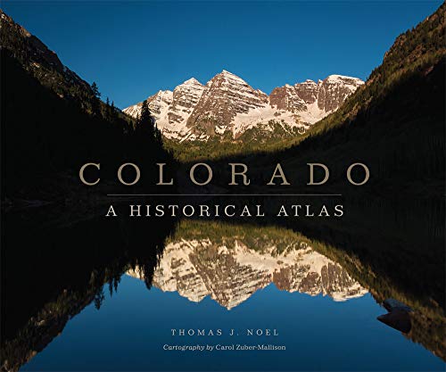 Colorado : A Historical Atlas [Paperback]