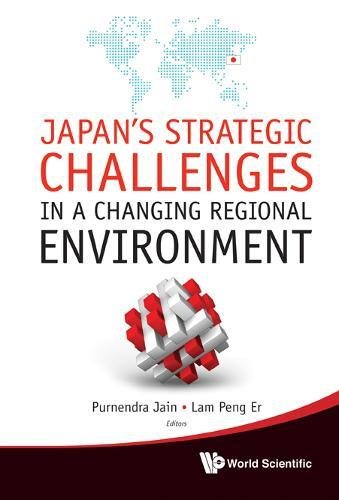 Japan's Strategic Challenges In A Changing Regional Environment [Hardcover]