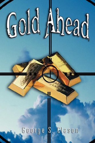 Gold Ahead by George S Clason [Hardcover]