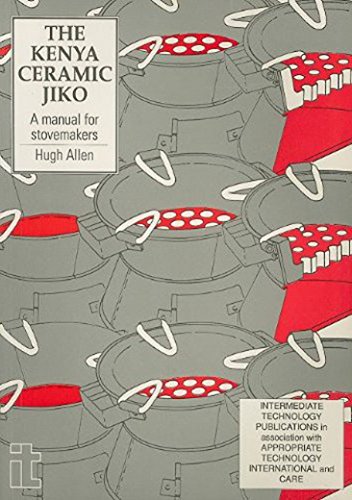 The Kenya Ceramic Jiko A Manual for Stovemakers [Paperback]