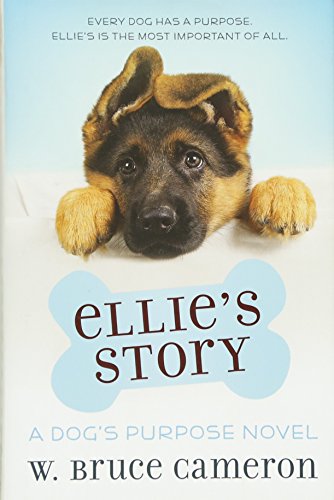 Ellie's Story: A Dog's Purpose Novel [Hardcover]