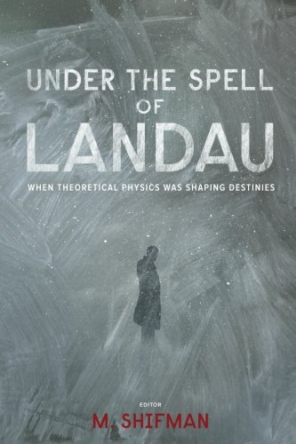 Under The Spell Of Landau When Theoretical Physics Was Shaping Destinies [Paperback]