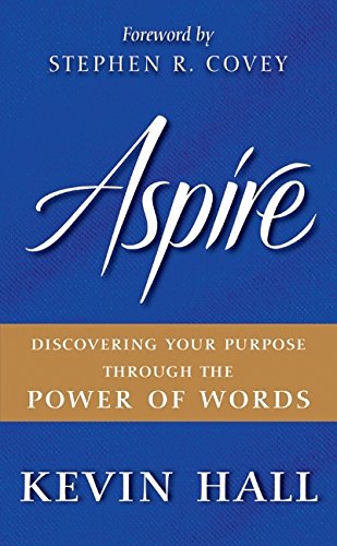 Aspire: Discovering Your Purpose Through the Power of Words [Hardcover]