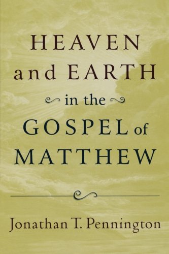 Heaven and Earth in the Gospel of Matthew [Paperback]