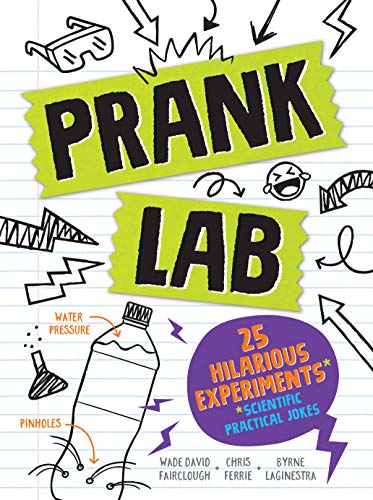 Pranklab: Practical science pranks you and your victim can learn from [Paperback]