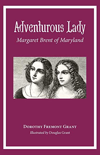 Adventurous Lady Margaret Brent Of Maryland [Paperback]