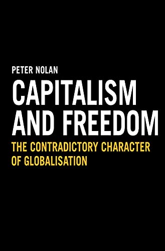 Capitalism and Freedom The Contradictory Character of Globalisation [Paperback]