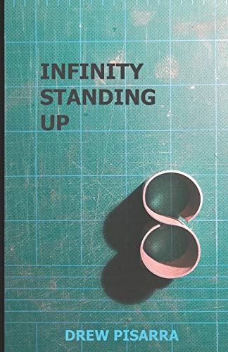 Infinity Standing Up [Paperback]