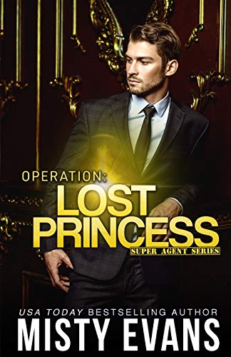 Operation Lost Princess  Super Agent Romantic Suspense Series Book 4 [Paperback]