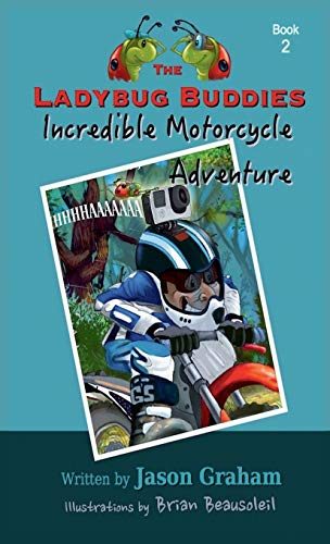 The Ladybug Buddies Incredible Motorcycle Adventure [Hardcover]