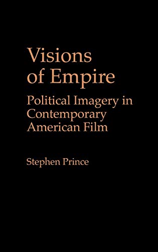 Visions of Empire Political Imagery in Contemporary American Film [Hardcover]