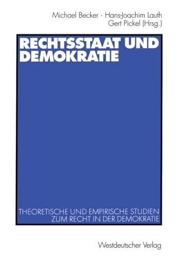 Rechtsstaat und Demokratie Theoretische und empirische Studien zum Recht in der [Paperback]