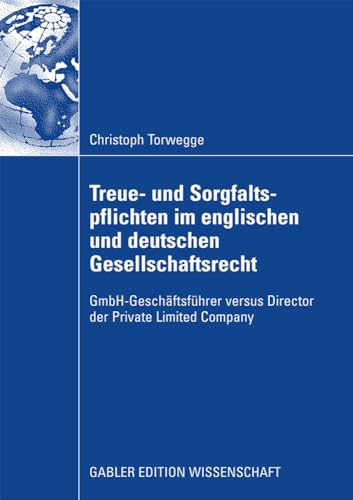 Treue- und Sorgfaltspflichten im englischen und deutschen Gesellschaftsrecht Gm [Paperback]