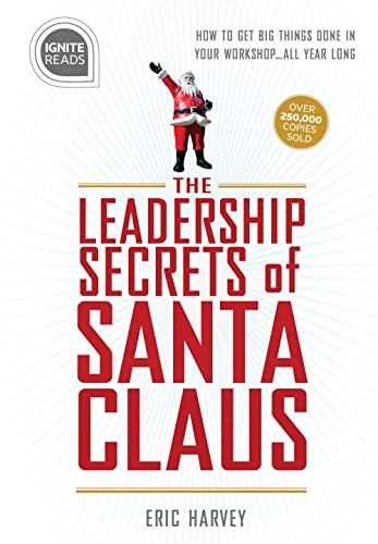 Leadership Secrets of Santa Claus: How to Get Big Things Done in YOUR "Works [Hardcover]