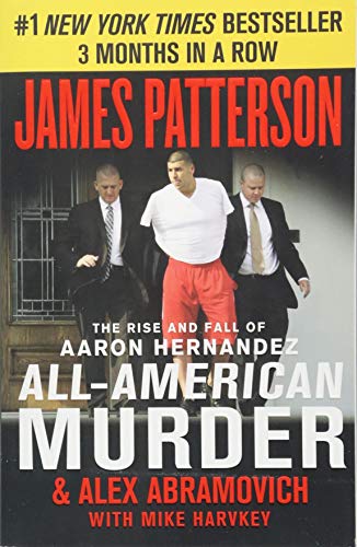 All-American Murder: The Rise and Fall of Aaron Hernandez, the Superstar Whose L [Paperback]