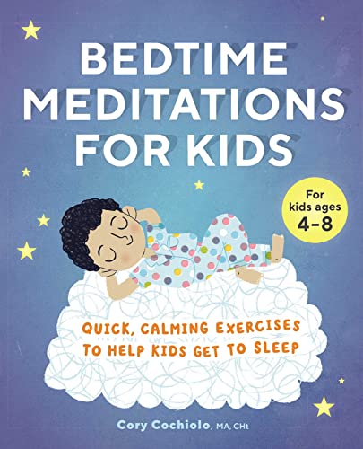 Bedtime Meditations for Kids: Quick, Calming Exercises to Help Kids Get to Sleep [Paperback]