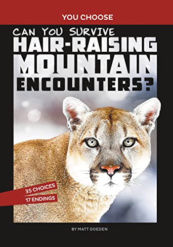 Can You Survive Hair-Raising Mountain Encounters?: An Interactive Wilderness Adv [Paperback]