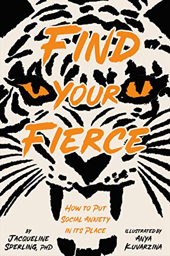 Find Your Fierce: How to Put Social Anxiety in Its Place [Hardcover]