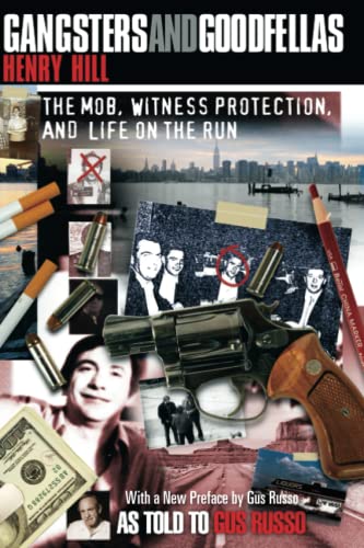 Gangsters and Goodfellas: The Mob, Witness Protection, and Life on the Run [Paperback]