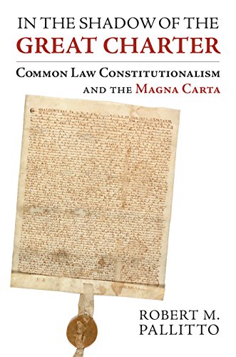 In The Shadow Of The Great Charter: Common Law Constitutionalism And The Magna C [Hardcover]