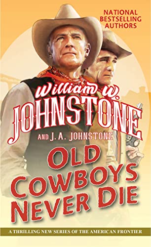 Old Cowboys Never Die: An Exciting Western No