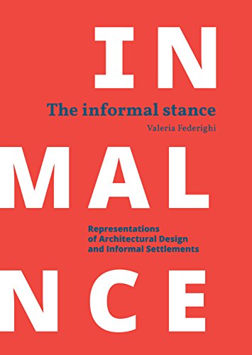 The Informal Stance: Representations of Architectural Design and Informal Settle [Paperback]