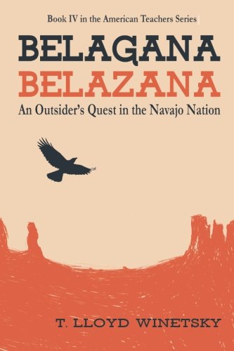 Belagana-Belazana An Outsider's Quest In The Navajo Nation (the American Teache [Paperback]