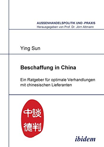 Beschaffung in China  Ein Ratgeber Fr Optimale Verhandlungen Mit Chinesischen  [Paperback]