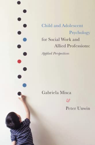 Child and Adolescent Psychology for Social Work and Allied Professions Applied  [Paperback]