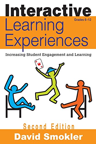 Interactive Learning Experiences, Grades 6-12 Increasing Student Engagement and [Paperback]