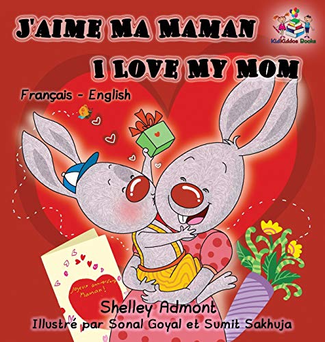 J'aime Ma Maman I Love My Mom French English Bilingual Edition (french English  [Hardcover]