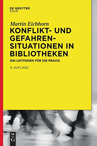 Konflikt- und Gefahrensituationen in Bibliotheken  Ein Leitfaden Fr Die Praxis [Paperback]