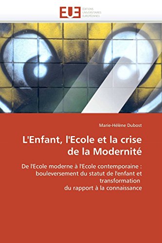 L'enfant, L'ecole Et La Crise De La Modernit De L'ecole Moderne  L'ecole Cont [Paperback]