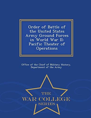 Order Of Battle Of The United States Army Ground Forces In World War Ii Pacific [Paperback]