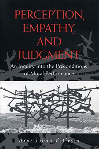 Perception, Empathy, and Judgment An Inquiry into the Preconditions of Moral Pe [Paperback]