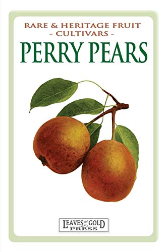 Perry Pears Rare And Heritage Fruit Cultivars 6 (rare And Heritage Fruit Set 1 [Paperback]