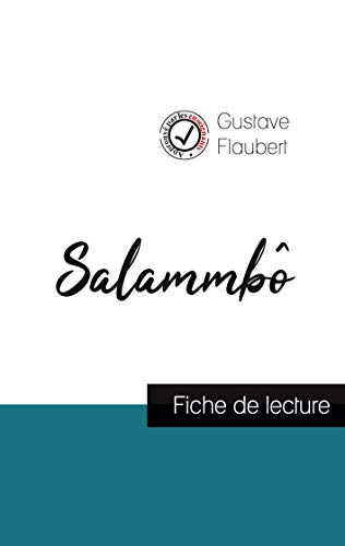 Salammbo De Flaubert (Fiche De Lecture Et Analyse Complete De L'Oeuvre)