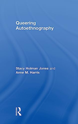 Queering Autoethnography [Hardcover]