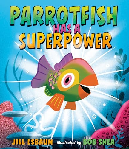 Parrotfish Has a Superpower [Hardcover]