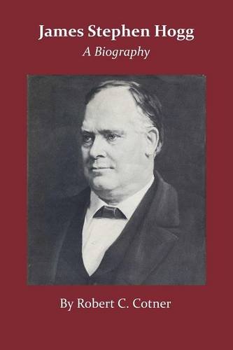 James Stephen Hogg A Biography [Paperback]