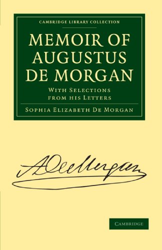 Memoir of Augustus De Morgan With Selections from His Letters [Paperback]