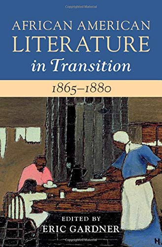 African American Literature in Transition, 18651880: Volume 5, 18651880: Black [Hardcover]