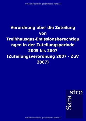 Verordnung ber Die Zuteilung Von Treibhausgas-Emissionsberechtigungen in der Zu [Paperback]