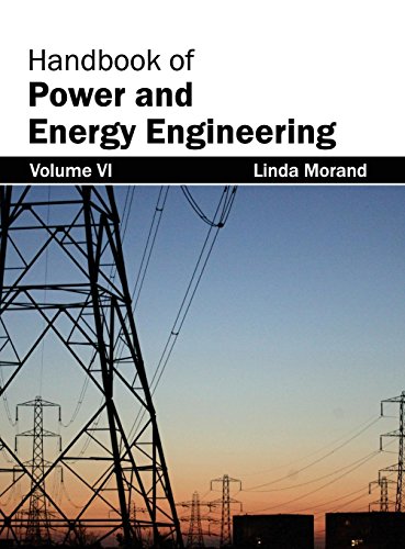 Handbook of Poer and Energy Engineering Volume VI [Hardcover]