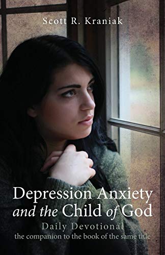 Depression Anxiety And The Child Of God - Daily Devotional [Paperback]