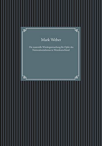 Materielle Wiedergutmachung Fur Opfer Des Nationalsozialismus In Westdeutschland