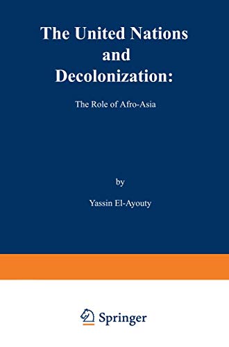 The United Nations and Decolonization: The Role of Afro  Asia [Paperback]