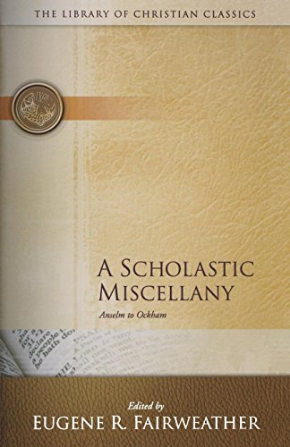 A Scholastic Miscellany Anselm To Ockham (library Of Christian Classics) [Paperback]