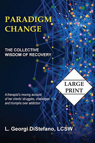 Paradigm Change The Collective Wisdom Of Recovery [Paperback]