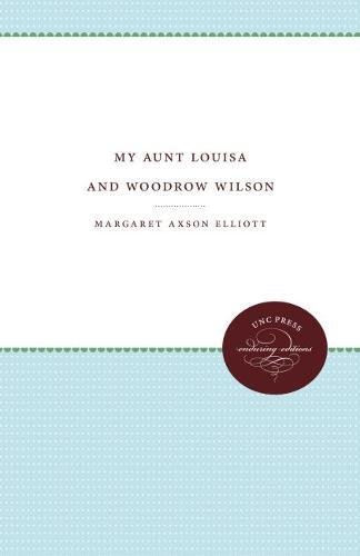 My Aunt Louisa And Woodro Wilson [Paperback]